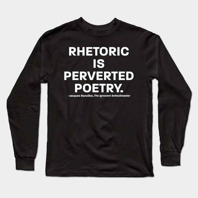 Rhetoric and Poetry Long Sleeve T-Shirt by Ranged Touch